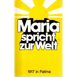 Maria spricht zur Welt - 1917 in Fatima