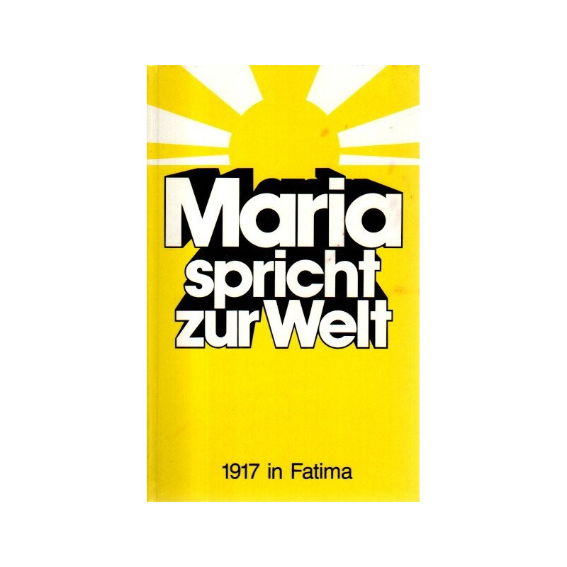 Maria spricht zur Welt - 1917 in Fatima
