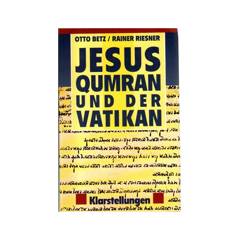 Jesus Qumran und der Vatikan - Klarstellungen