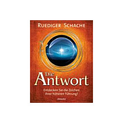 Die Antwort - Entdecken Sie die Zeichen Ihrer höheren Führung