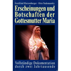 Erscheinungen und Botschaften der Gottesmutter Maria - Vollstämndige Dokumentation durch zwei Jahrtausende