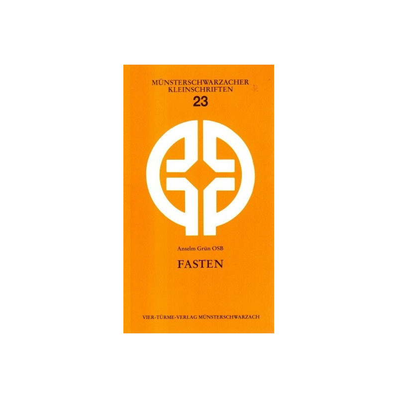 Anselm Grün - Fasten - Beten mit Leib und Seele