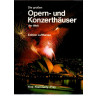 Die großen Opern-und Konzerthäuser der Welt