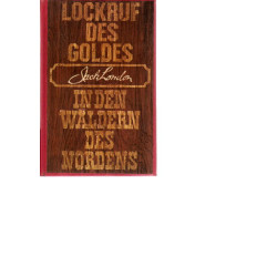 Lockruf des Goldes - In den Wäldern des Nordens - Erzählungen