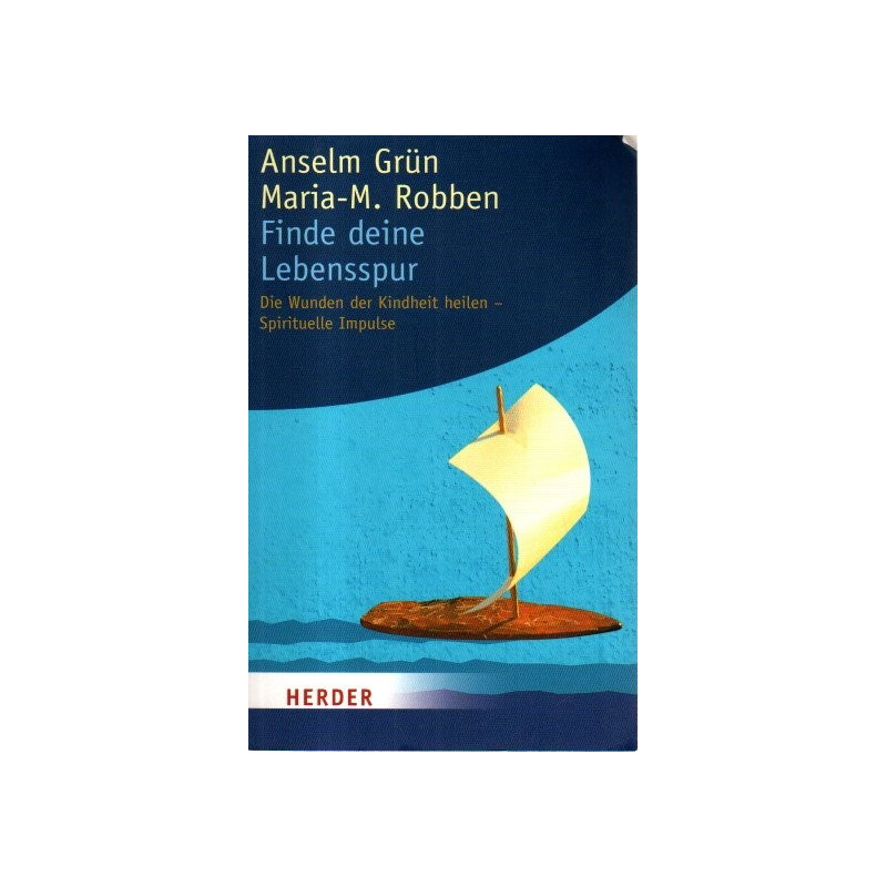 Finde deine Lebensspur - Die Wunden der Kindheit heilen - Spirituelle Impulse