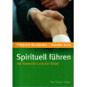 Spirituell führen mit Benedikt und der Bibel