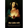 Die Liebe ruft - Botschaft des Herzens Jesu an die Welt