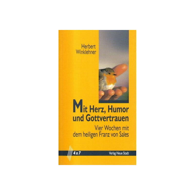 Mit Herz, Humor und Gottvertrauen - Vier Wochen mit dem heiligen Franz von Sales
