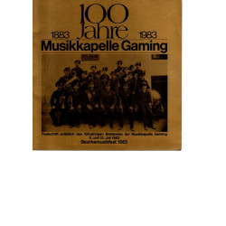 100 Jahre Musikkapelle Gaming 1883-1983 Festschrift