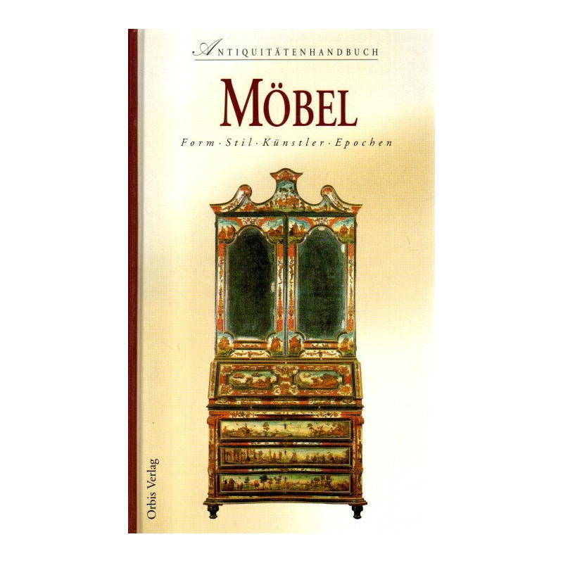 Antiquitätenhandbuch Möbel - Form, Stil, Künstler, Epochen