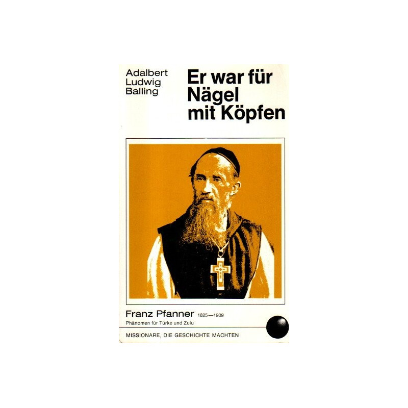 Er war für Nägel mit Köpfen - Der Abenteurer in der Kutte