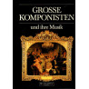 Grosse Komponisten und ihre Musik
