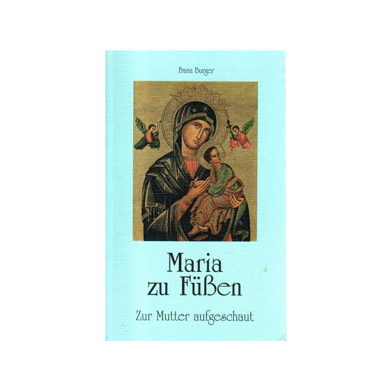 Maria zu Füßen - Zur Mutter aufgeschaut - Tb