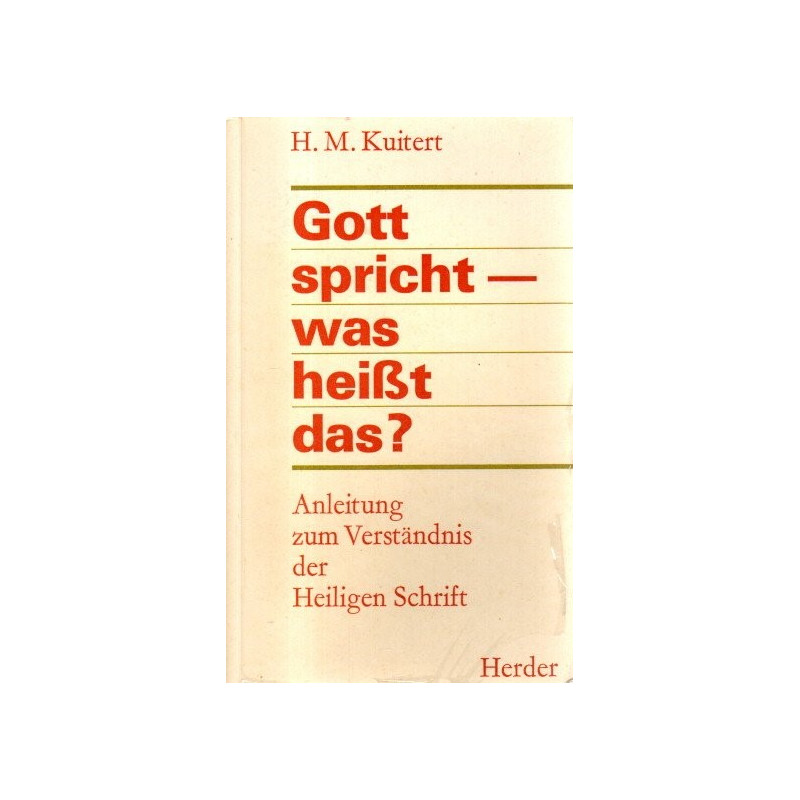 Gott spricht - was heist das ? - Anleitung zum Verständnis der Heiligen Schrift