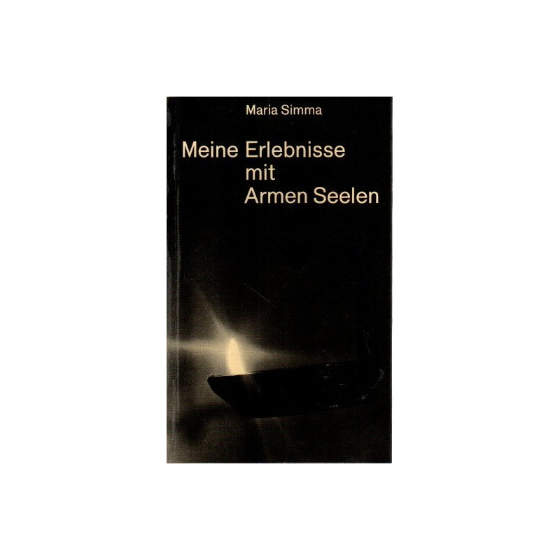 Maria Simma - Meine Erlebnisse mit armen Seelen. - Taschenbuch