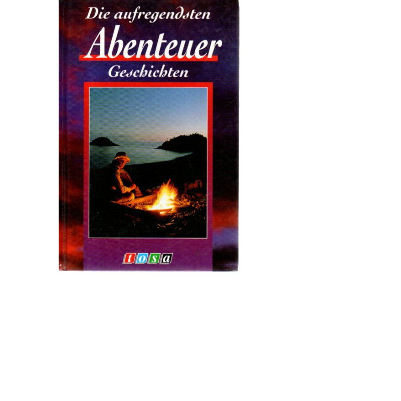 Die aufregendsten Abenteuer Geschichten