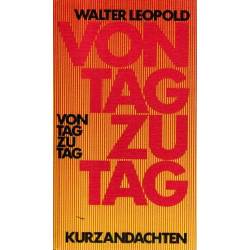 Von Tag zu Tag - Kurzandachten von 1. Januar bis 31. Dezember