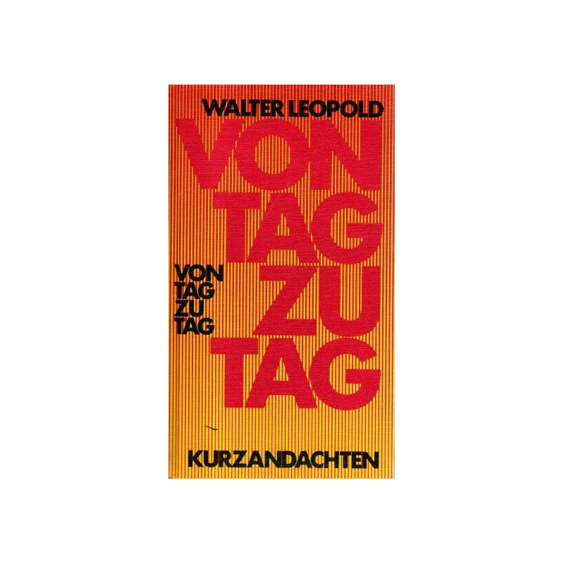 Von Tag zu Tag - Kurzandachten von 1. Januar bis 31. Dezember