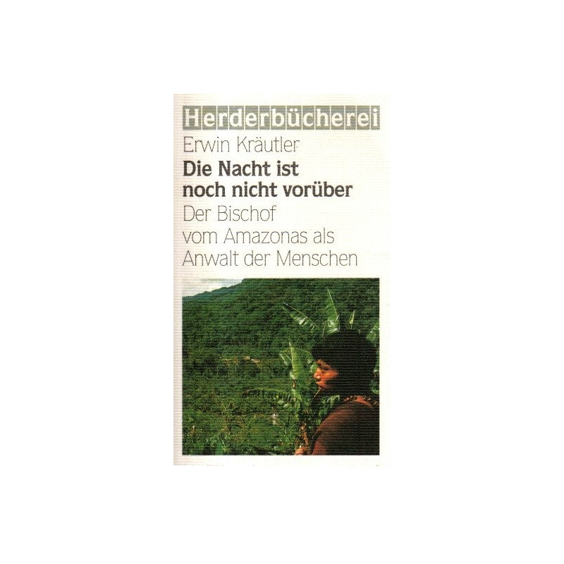 Die Nacht ist noch nicht vorüber - Der Bischof vom Amazonas als Anwalt der Menschen