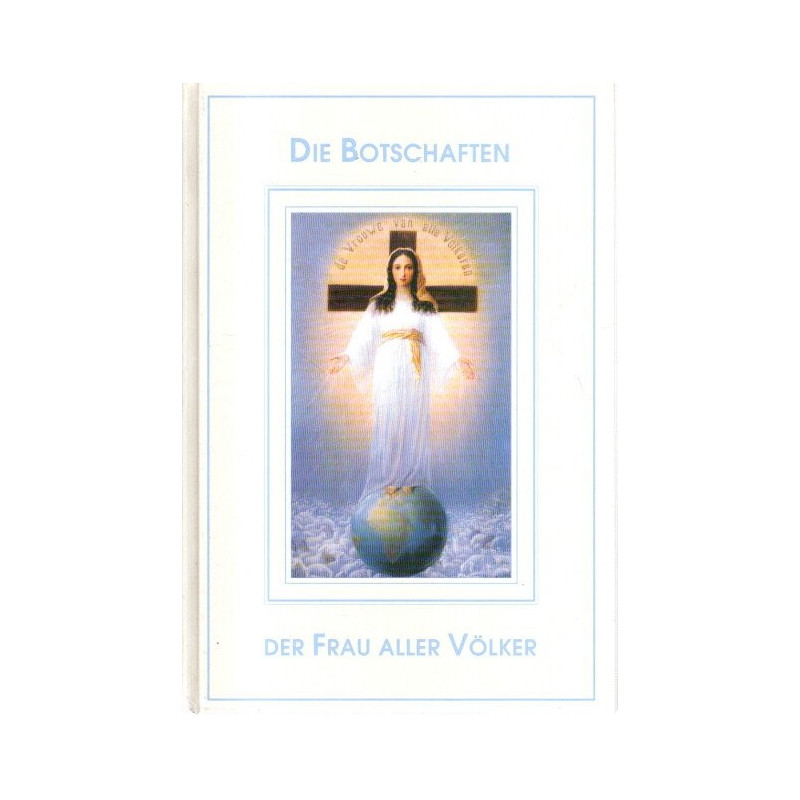Die Botschaften der Frau aller Völker