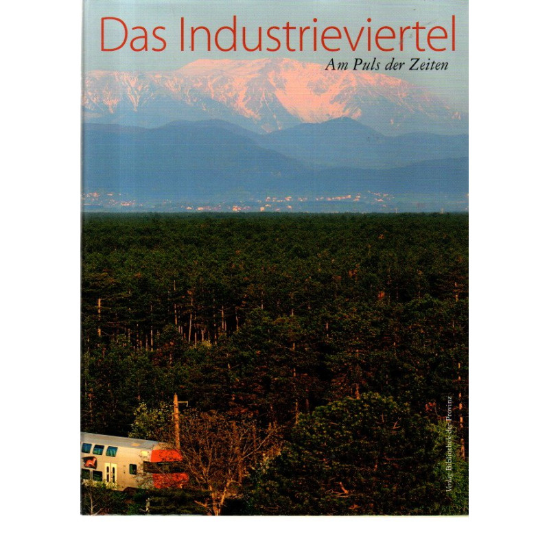 Das Industrieviertel - Eine Region am Puls der Zeiten