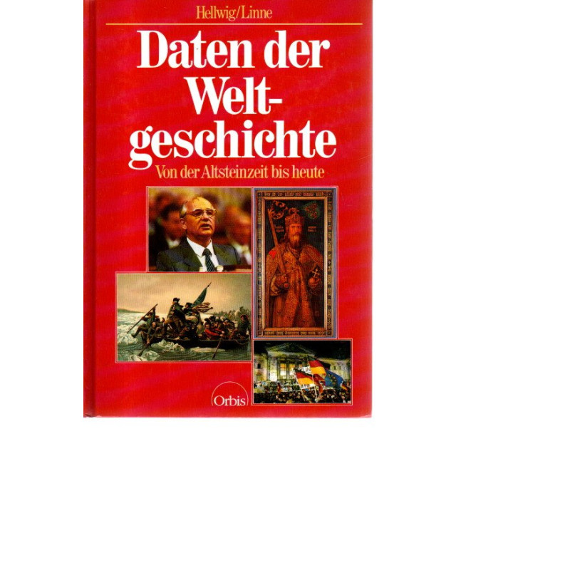 Daten der Weltgeschichte - Von der Altsteinzeit bis heute