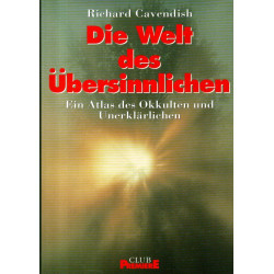 Die Welt des Übersinnlichen - Ein Atlas des Okkulten und Unerklärlichen