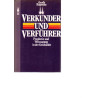 Verkünder und Verführer