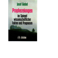 Prophezeiungen im Spiegel wissenschaftlicher Fakten und Prognosen