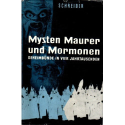 Mysten, Maurer und Mormonen - Geheimbünde in vier Jahrtausenden