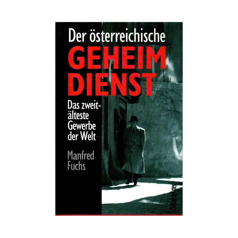 Der österreichische Geheimdienst - Das zweitälteste Gewerbe der Welt