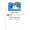 Alles psychisch? - Der Einfluß der Seele auf unsere Gesundheit