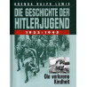 Die Geschichte der Hitlerjugend 1922 - 1945  -  Die verlorene Kindheit