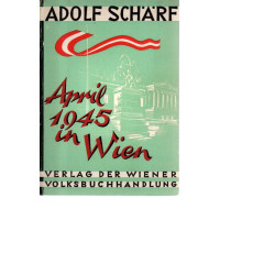Adolf Schärf - April 1945 in Wien
