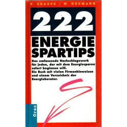 222 Energie Spartips - Das umfassende Nachschlagewerk für jeden der mit dem Energiesparen beginnen will
