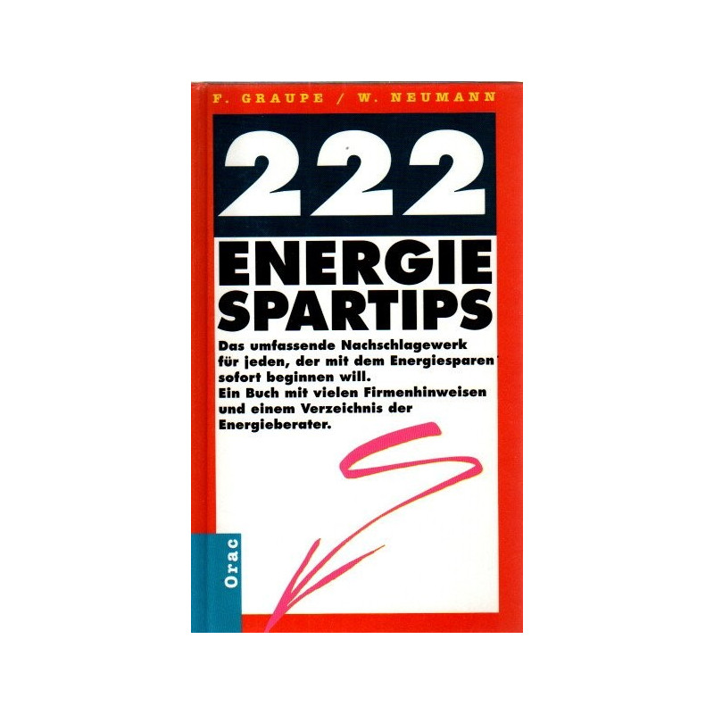 222 Energie Spartips - Das umfassende Nachschlagewerk für jeden der mit dem Energiesparen beginnen will
