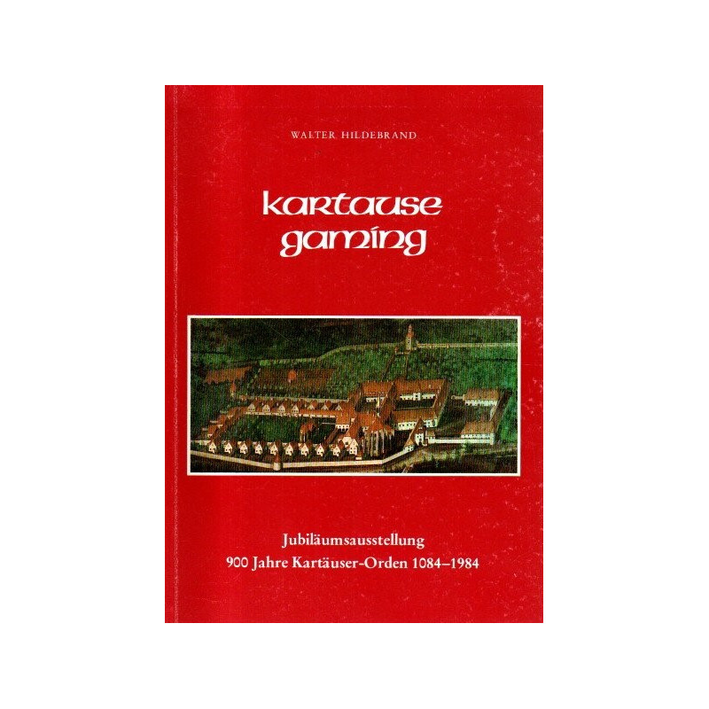 Kartause Gaming - Jubiläumsausstellung 900 Jahre Kartäuser-Orden 1084 - 1984
