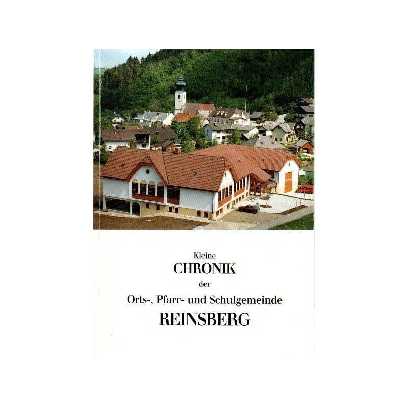 Kleine Chronik der Orts-, Pfarr- und Schulgemeinde Reinsberg