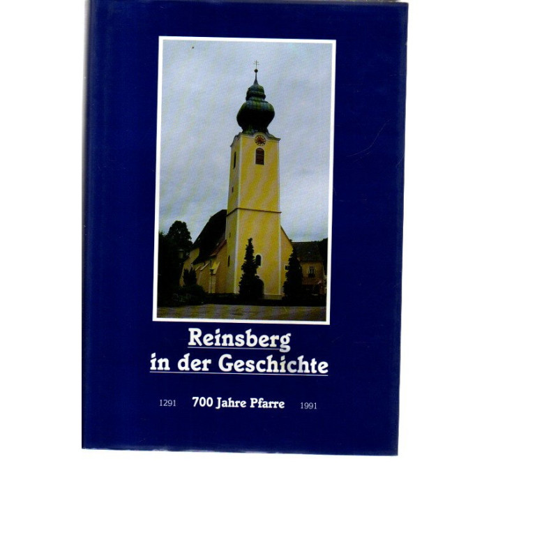 Reinsberg in der Geschichte - 1291 700 Jahre Pfarre 1991