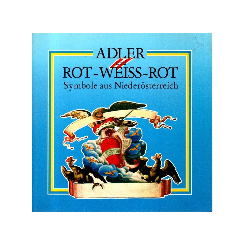 Adler und Rot-Weiss-Rot - Symbole aus Niederösterreich - Katalog