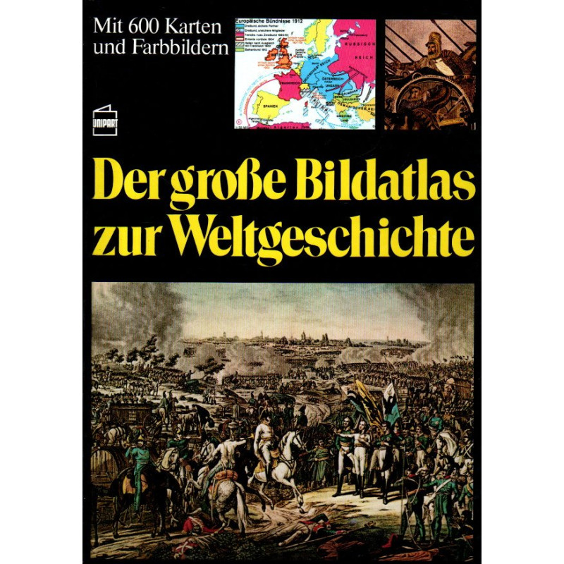 Der grosse Bildatlas zur Weltgeschichte