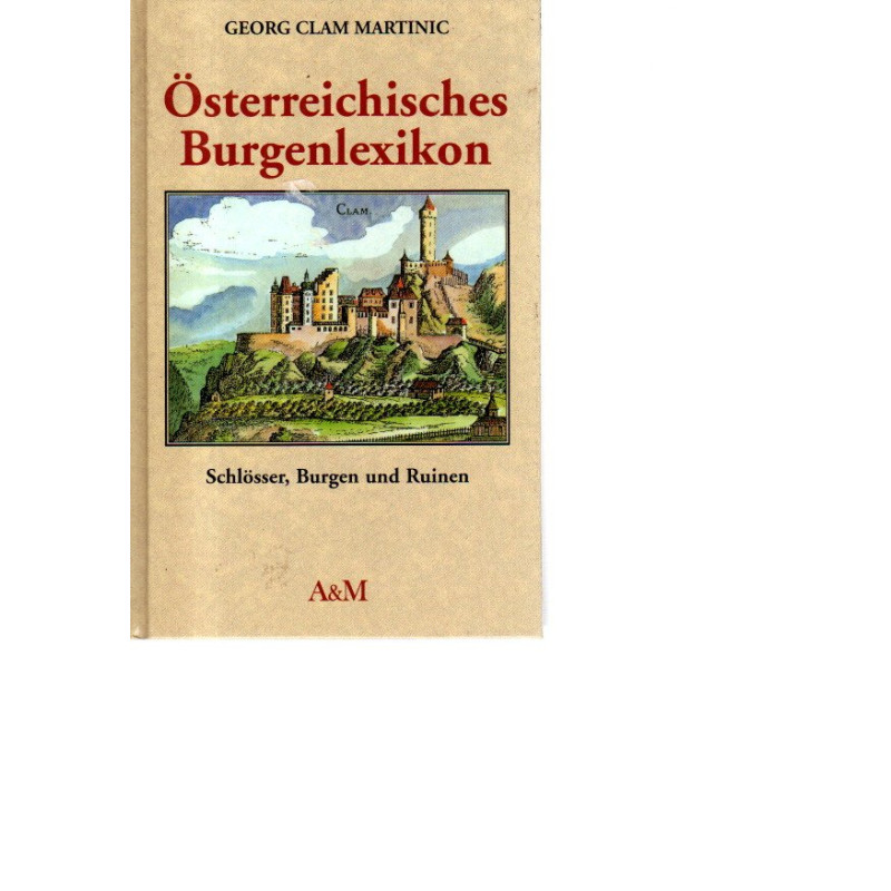 Österreichisches Burgenlexikon - Schlösser,Burgen und Ruinen