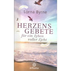 Herzensgebete - für ein Leben voller Licht