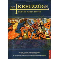 Die Kreuzzüge - Krieg im Namen Gottes
