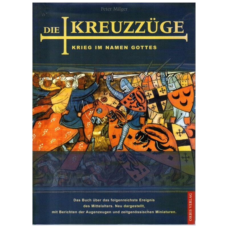 Die Kreuzzüge - Krieg im Namen Gottes