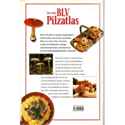 Der neue BLV-Pilzatlas - Speisepilze sammeln und zubereiten, Giftpilze sicher erkennen