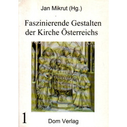 Faszinierende Gestalten der Kirche Österreichs - Bd. 1