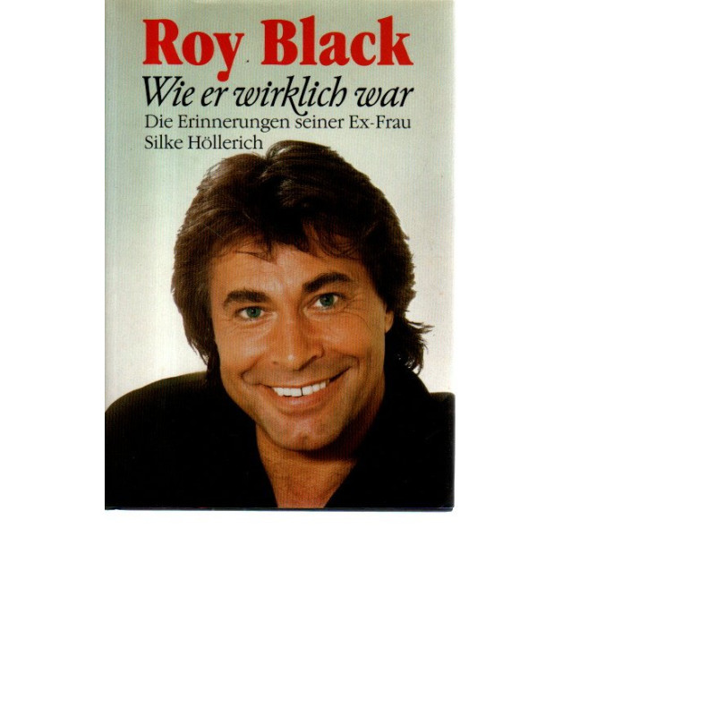 Roy Black - Wie er wirklich war