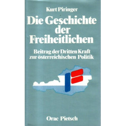 Die Geschichte der Freiheitlichen - Beitrag der Dritten Kraft zur österreichischen Politik