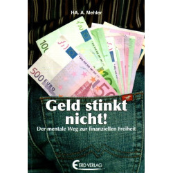 Geld stinkt nicht! - Der mentale Weg zur finanziellen Freiheit